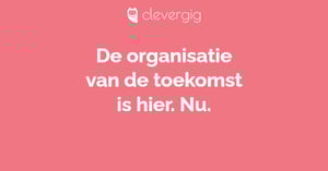 De organisatie van de toekomst is nu hier!